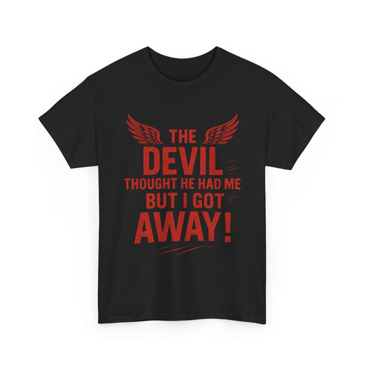 The Devil Thought He Had Me Tee